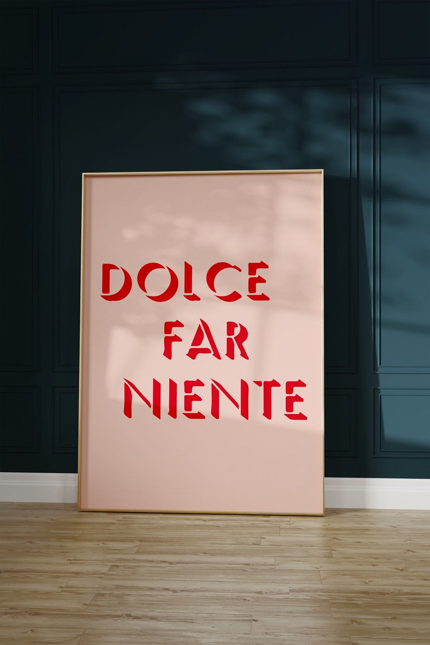 Dolce Far Niente Çerçevesiz Poster