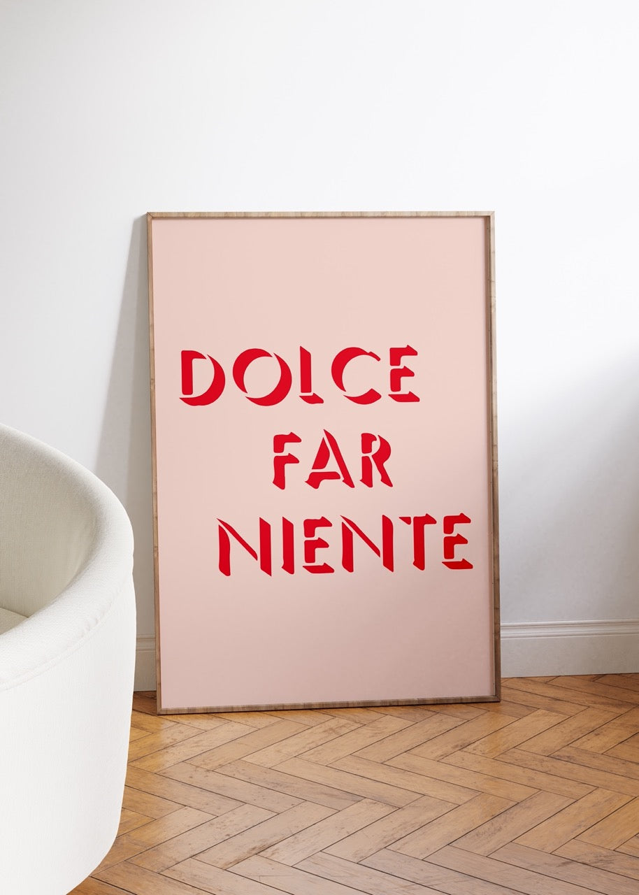 Dolce Far Niente Çerçevesiz Poster