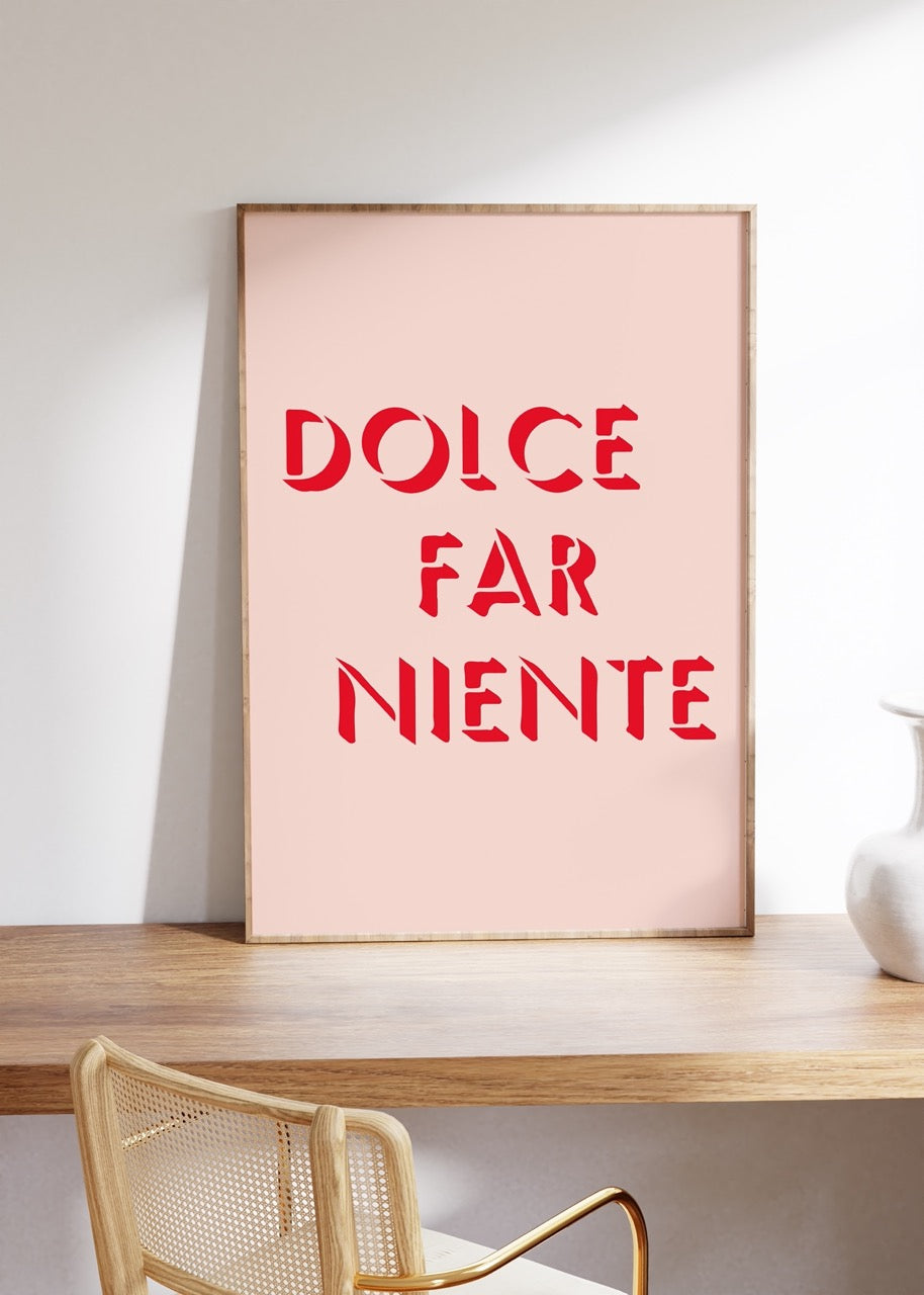 Dolce Far Niente Çerçevesiz Poster
