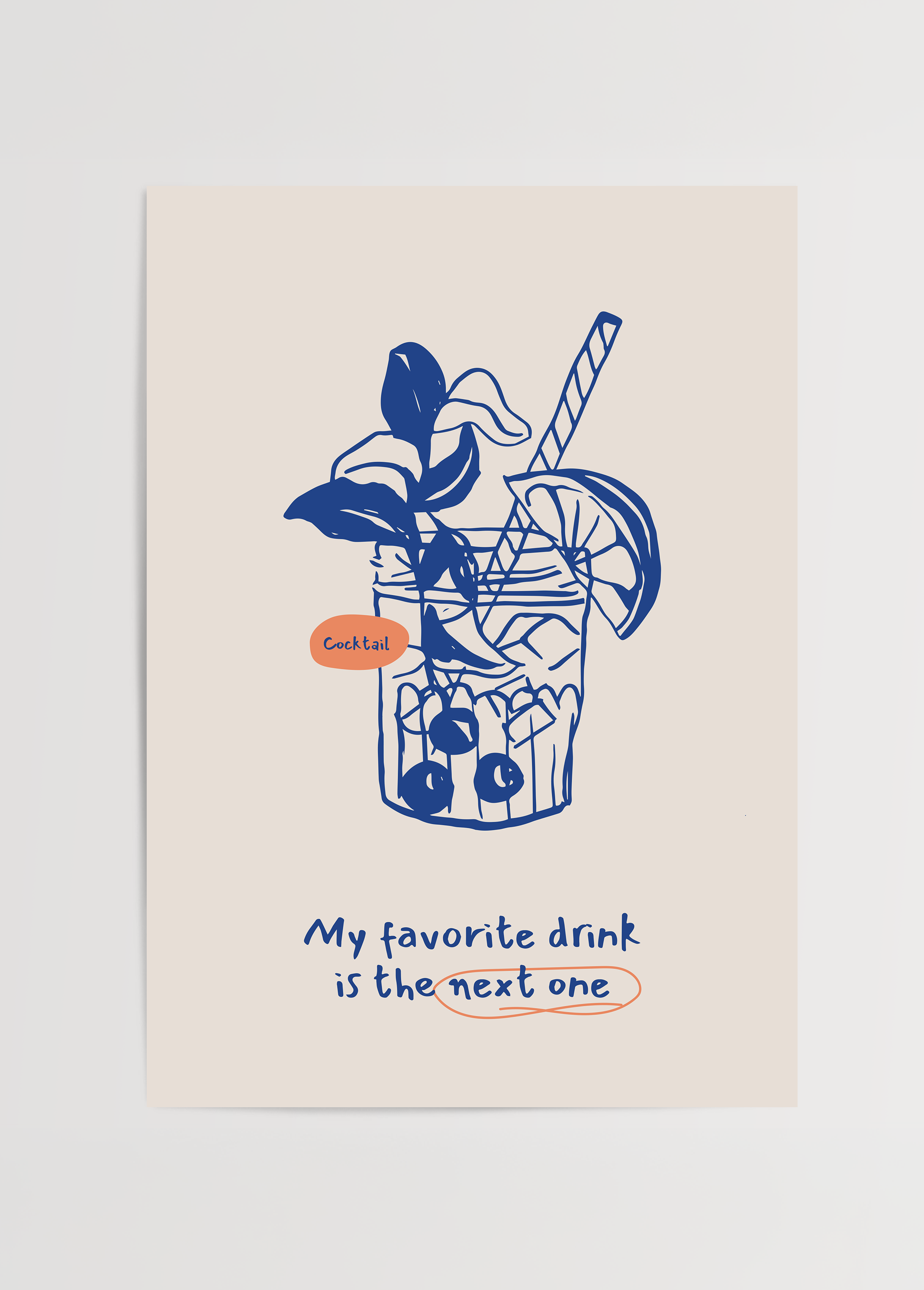 My favorite drink is the next one yazılı el çizimi kokteyl illüstrasyonlu mizahi poster