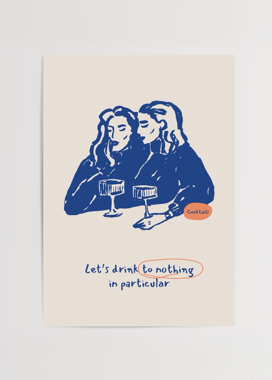 İki kadın illüstrasyonu ve altında “Let’s drink to nothing in particular” yazılı modern poster tasarımı.