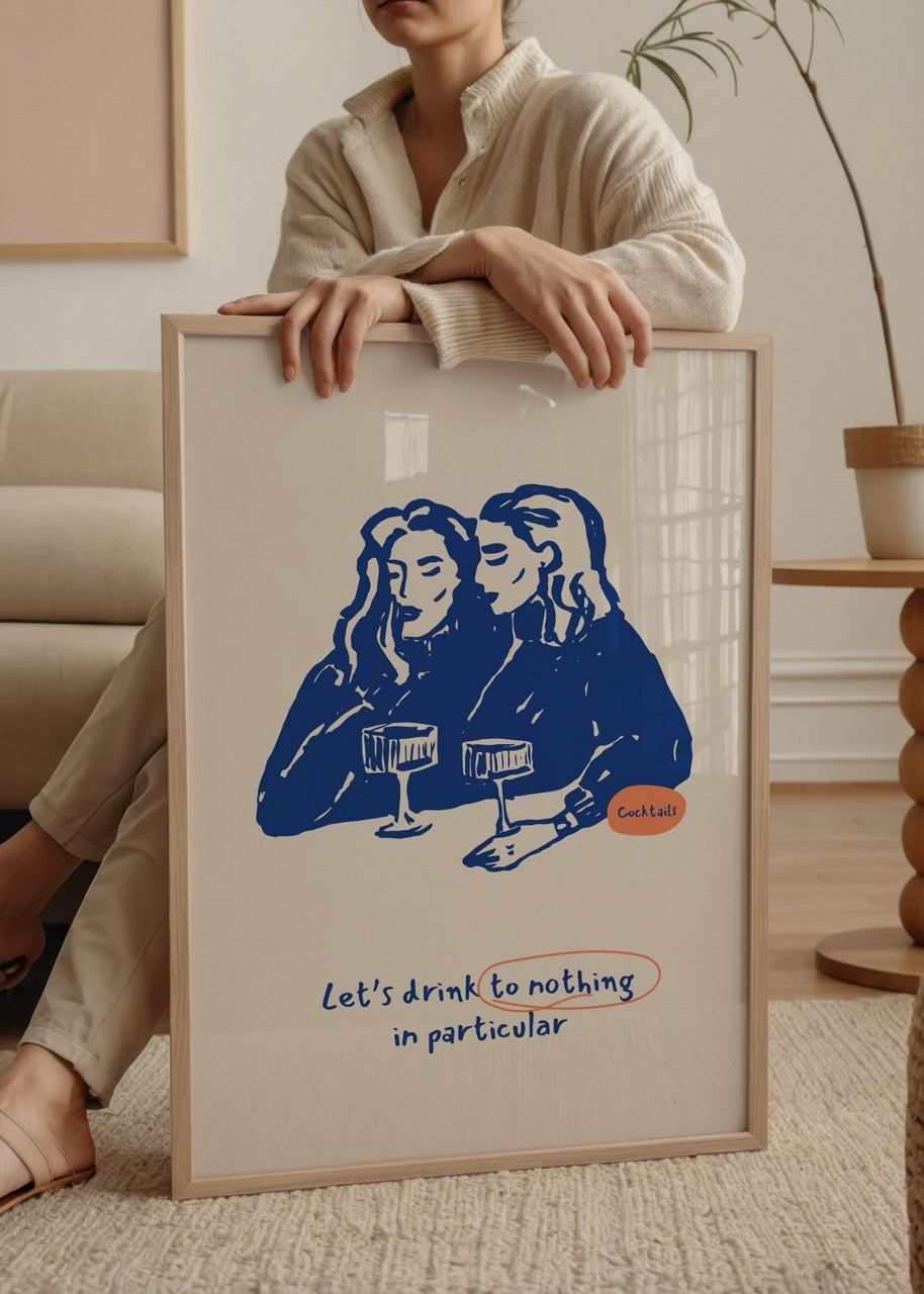 İki kadın illüstrasyonu ve altında “Let’s drink to nothing in particular” yazılı modern poster tasarımı.