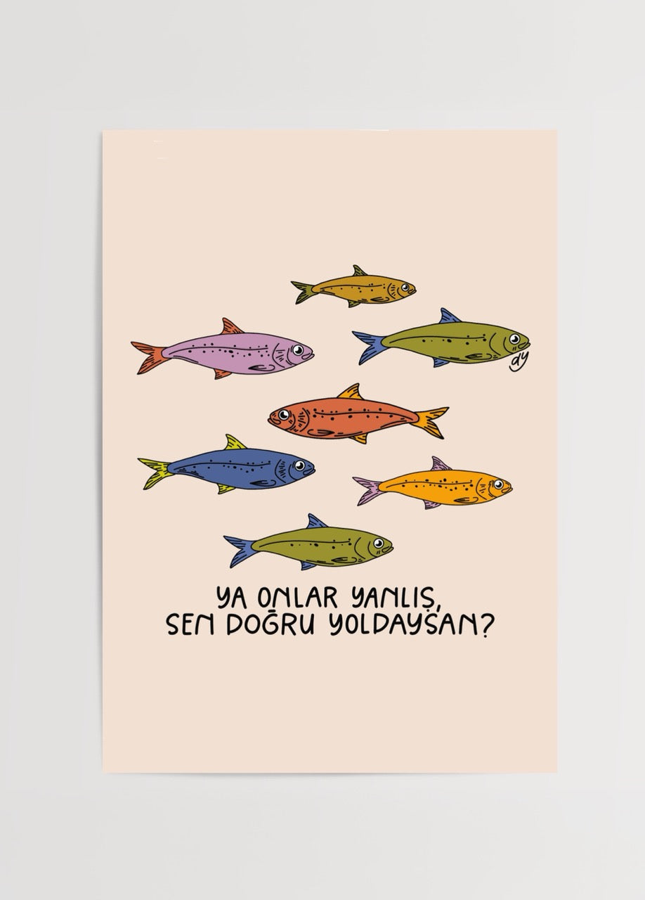 Renkli balık illüstrasyonu ve “Ya onlar yanlış, sen doğru yoldaysan?” yazılı Duygulariyerim Yol posteri