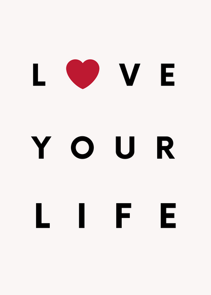 Love Your Life Poster Baskı – Kalp Simgeli Tipografik Tasarım