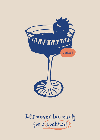 Cocktail Poster Baskı – It’s Never Too Early