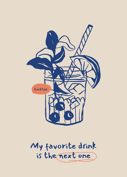 Kokteyl Temalı Mizahi Poster – “My Favorite Drink Is the Next One”