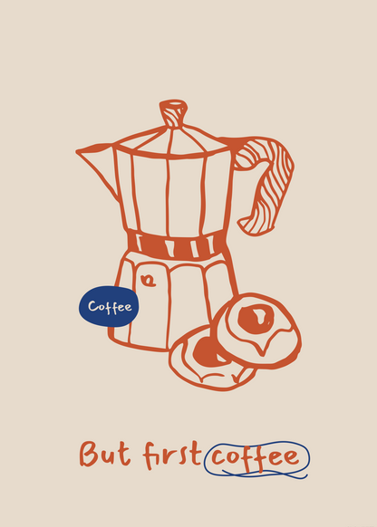 But First Coffee – Moka Pot İllüstrasyonlu Poster Baskı