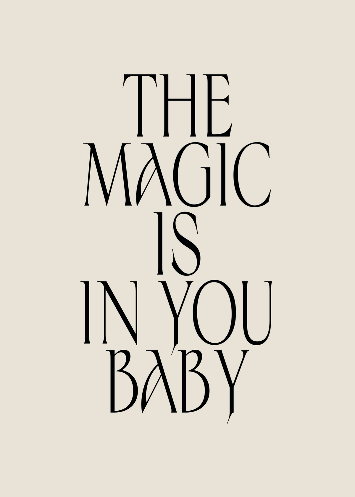 The Magic Is in You Baby – İlham Verici Tipografi Poster
