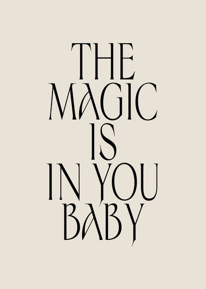 The Magic Is in You Baby – İlham Verici Tipografi Poster