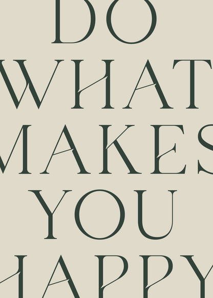Do What Makes You Happy – Minimalist Tipografi Poster