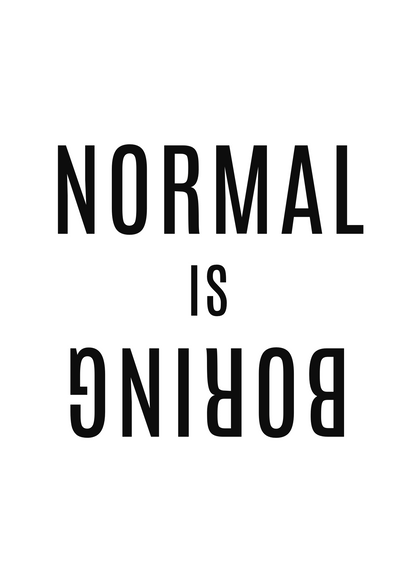 Normal Is Boring Poster Baskı