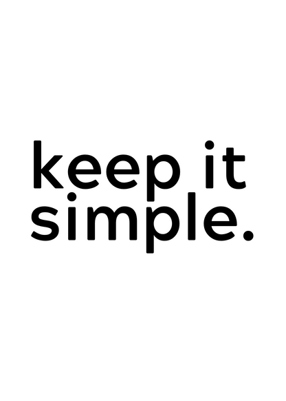 Keep It Simple Poster Baskı