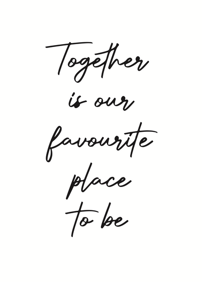 Together Is Our Favourite Place To Be – Minimal Yazı Poster