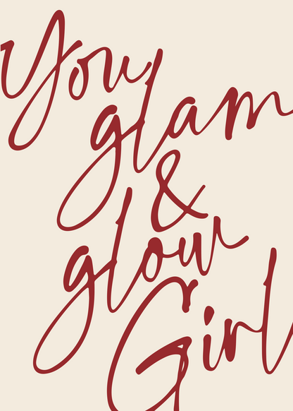 You Glam & Glow Girl Motivasyon Tipografi Poster Baskı