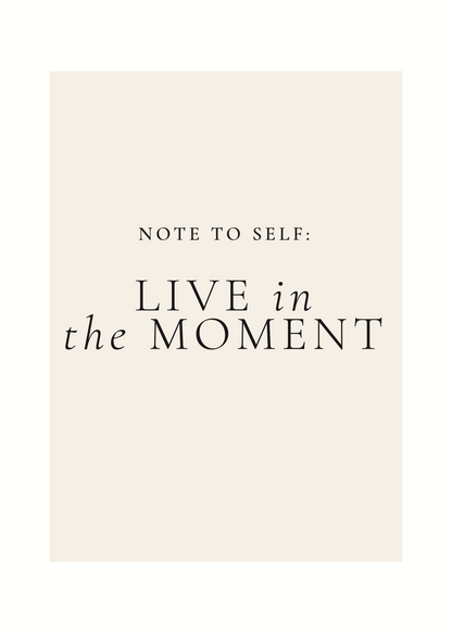 Note to Self – Live in the Moment Tipografi Poster
