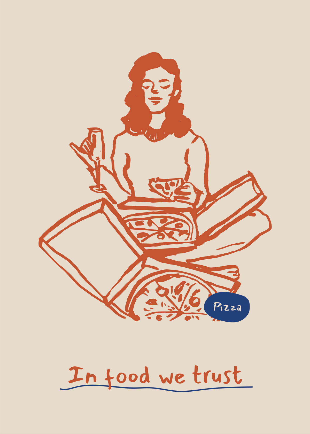 In Food We Trust – Pizza Keyfi Poster Baskı