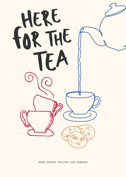 Here for the Tea Poster Baskı