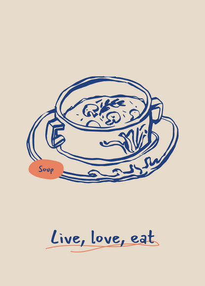 Live, Love, Eat – Çorba İllüstrasyonu Poster Baskı