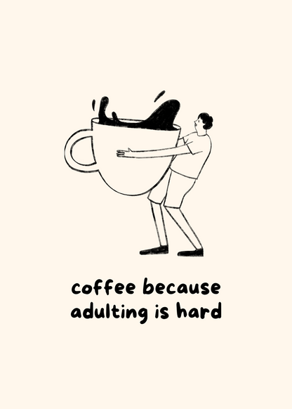 Coffee Because Adulting Is Hard – Minimal Espressif Poster Baskı