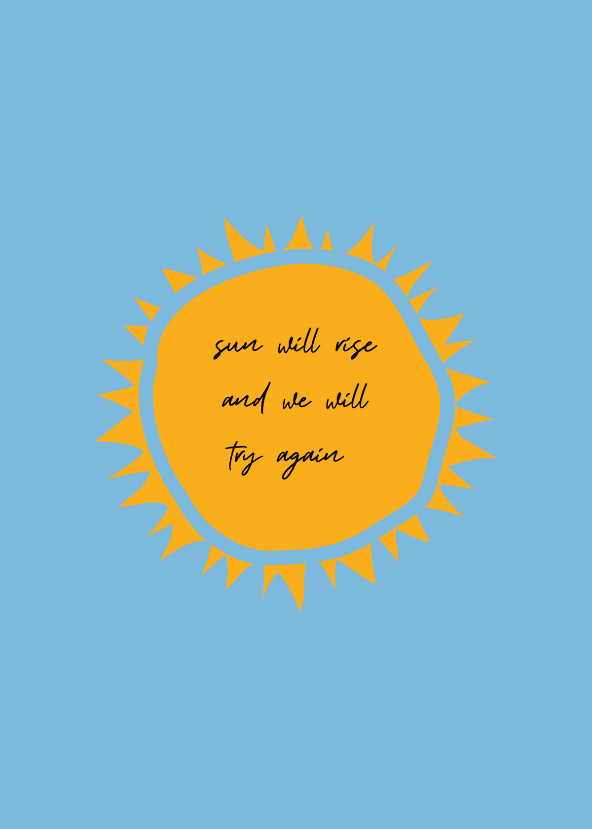 Sun Will Rise – Umut ve Motivasyon İllüstrasyon Poster Baskı