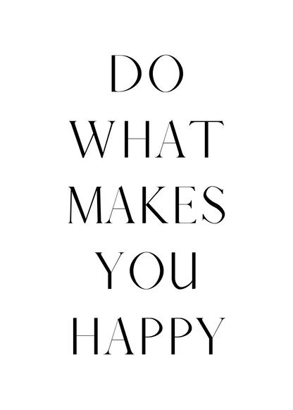 Do What Makes You Happy – Tipografik İlham Posteri