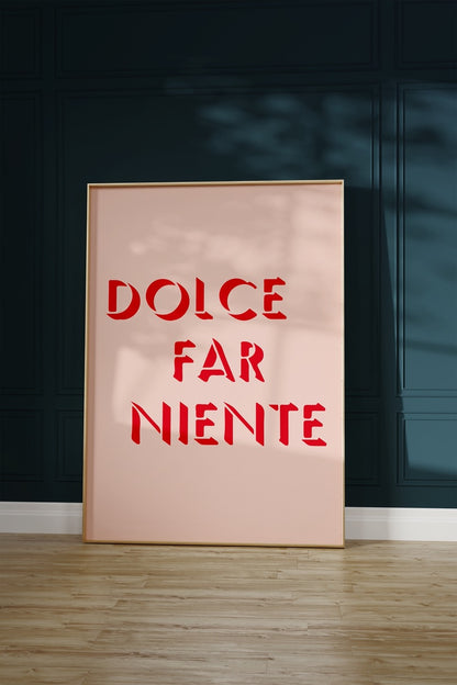 Dolce Far Niente Çerçevesiz Poster
