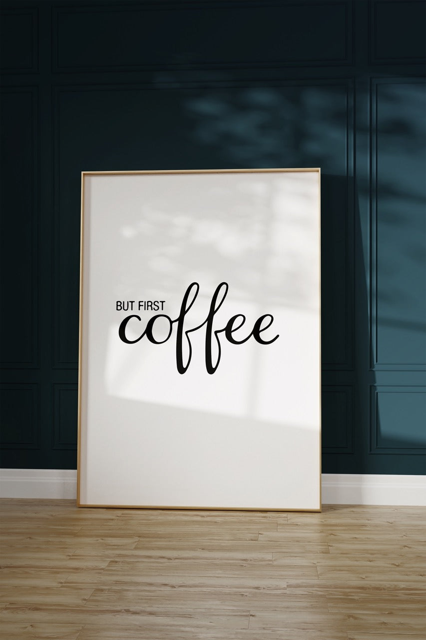 But First Coffee Çerçevesiz Poster