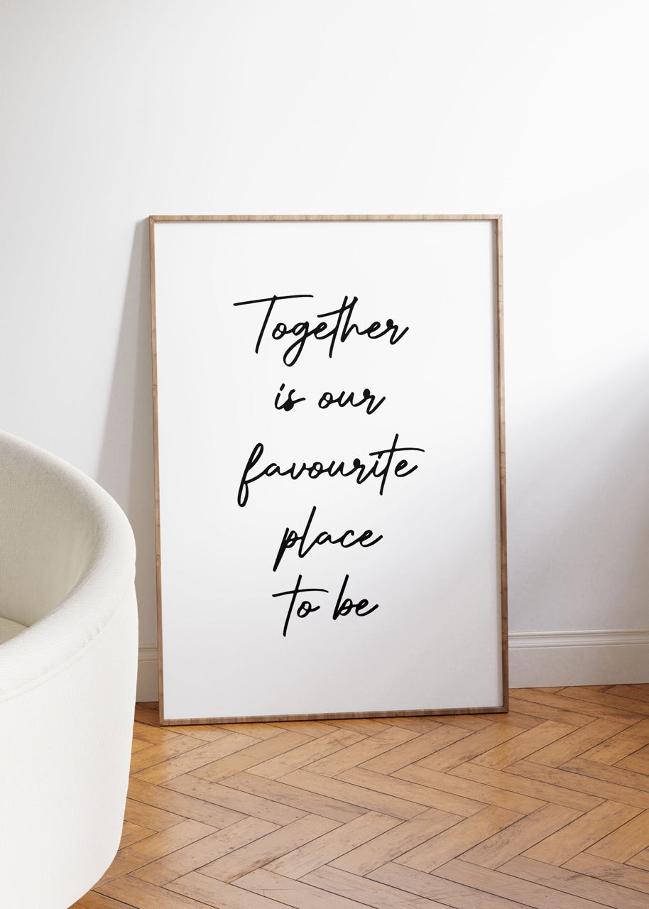 Together Is Our Favorite Place To Be Çerçevesiz Poster