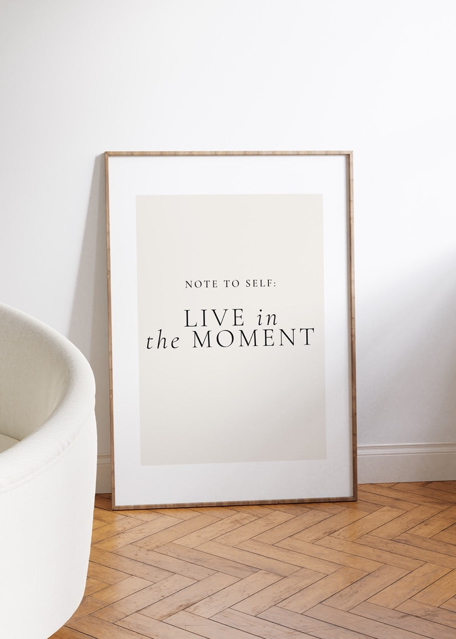 Live in The Moment Çerçevesiz Poster