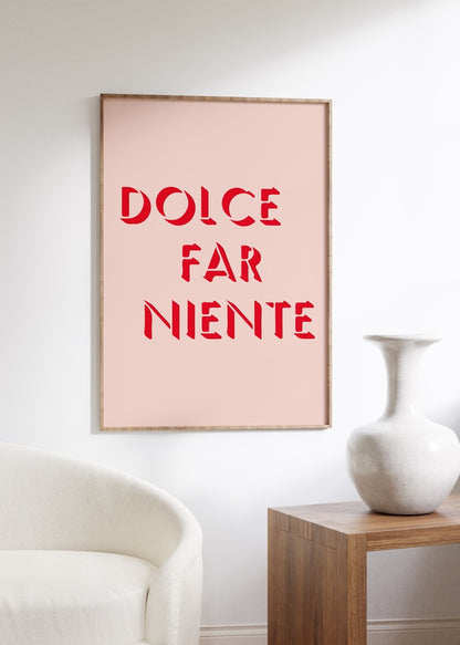 Dolce Far Niente Çerçevesiz Poster