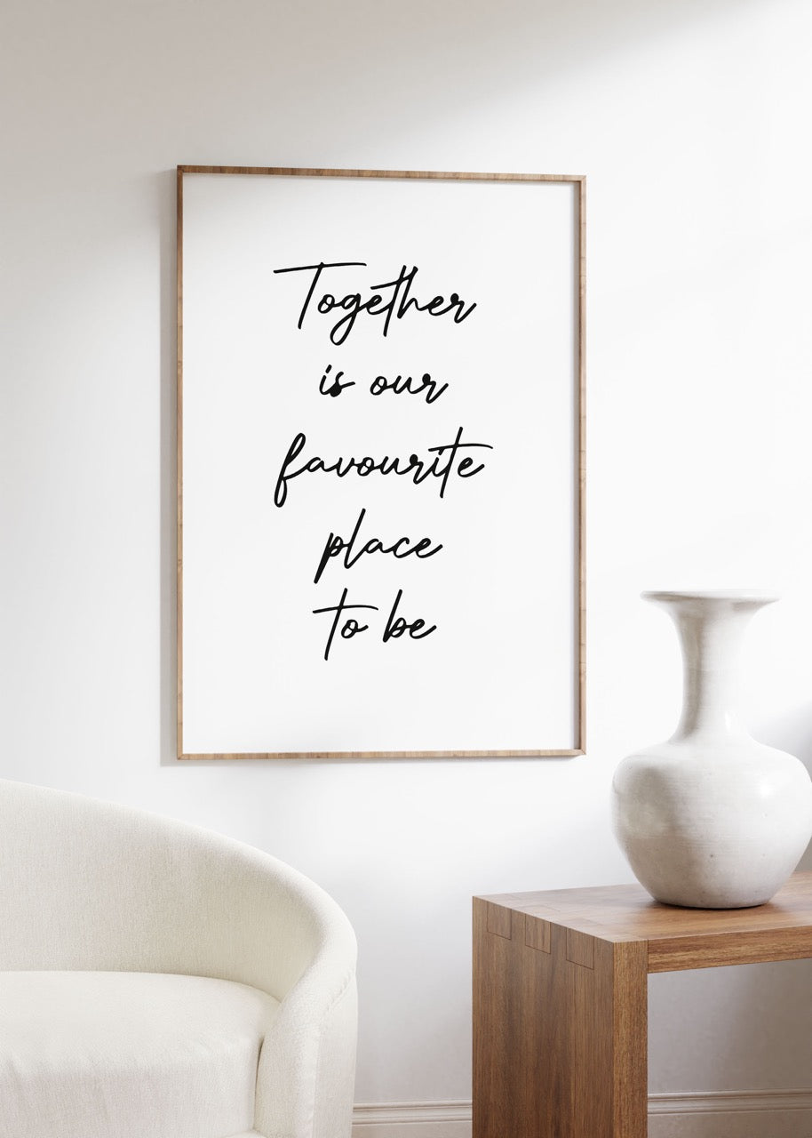 Together Is Our Favorite Place To Be Çerçevesiz Poster