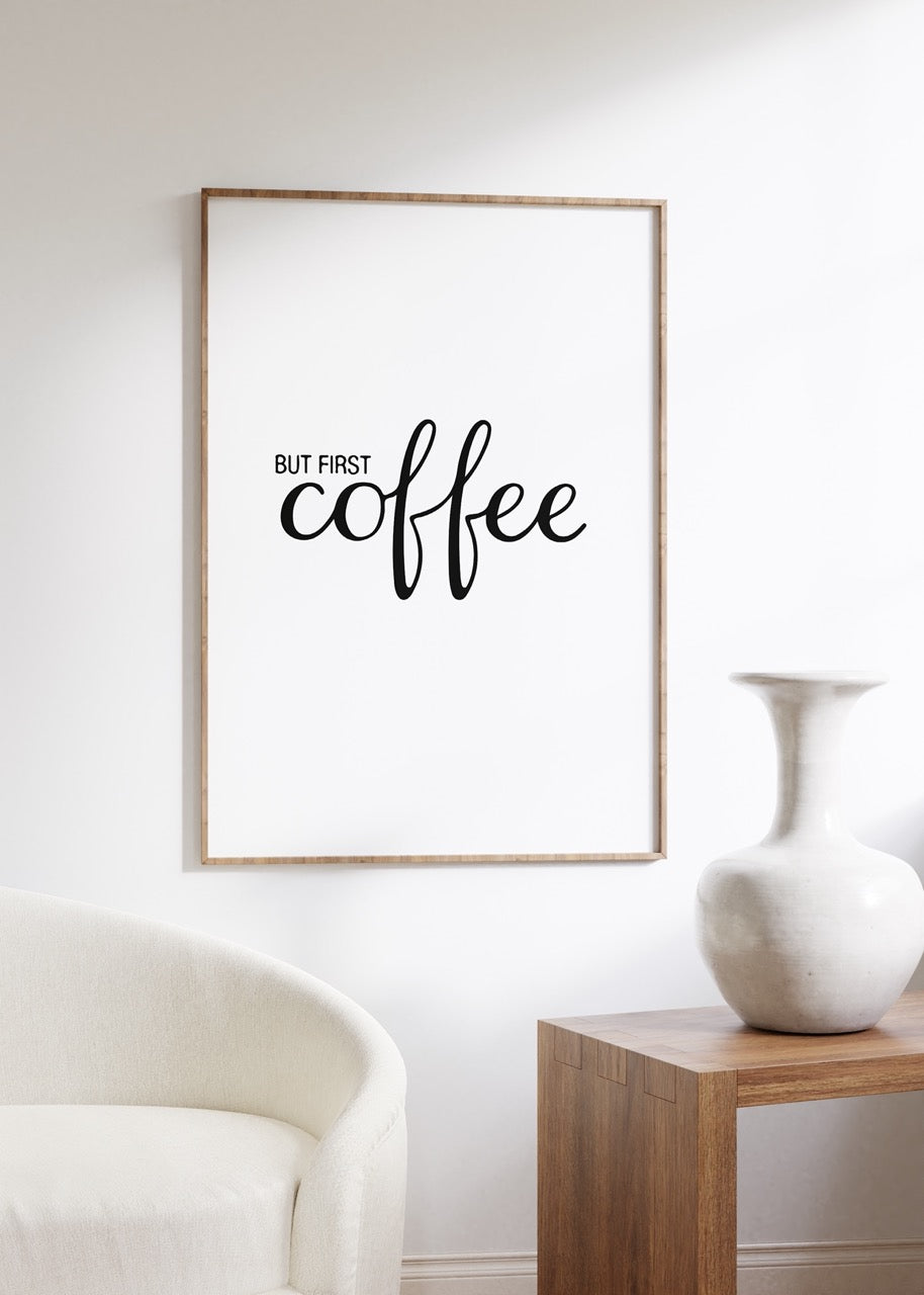 But First Coffee Çerçevesiz Poster