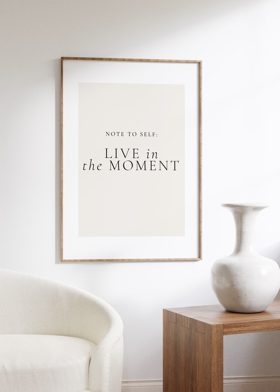 Live in The Moment Çerçevesiz Poster