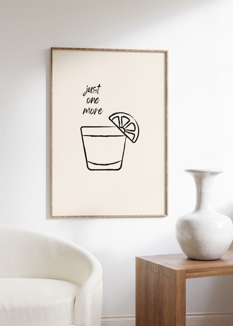 Just One More Çerçevesiz Poster