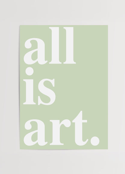 All is art yazılı pastel yeşil arka planlı minimal tipografi poster baskı.