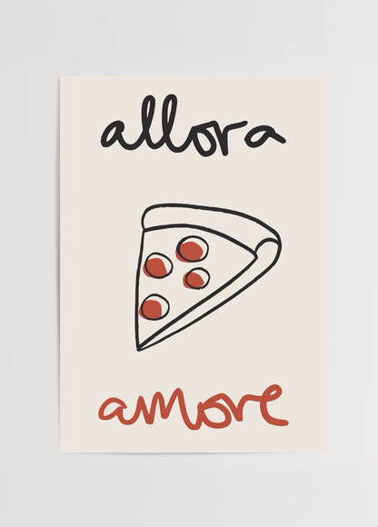 El çizimi pizza dilimi ve “allora amore” yazılı eğlenceli İtalyan temalı mutfak posteri.