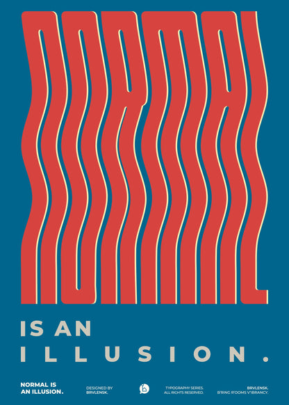 Normal Is An Illusion