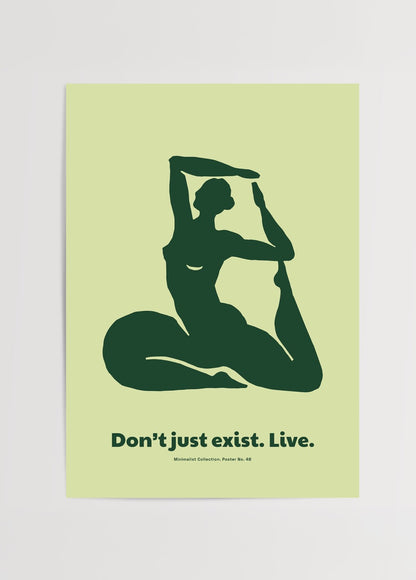Minimalist yeşil arka planlı, soyut kadın figürü ve “Don’t just exist. Live.” yazılı motivasyon posteri