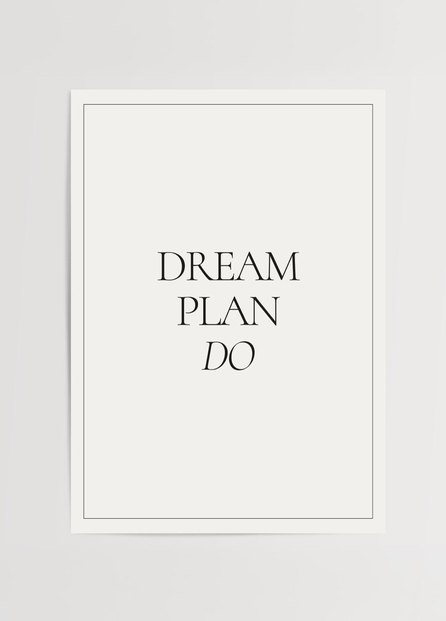 Dream Plan Do posteri, beyaz fon üzerine siyah tipografik yazıyla minimalist motivasyon tasarımı