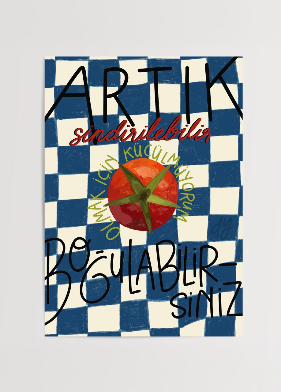 duygulariyerim’in “Artık Sindirilebilir Olmak İçin Küçülmüyorum” posteri – mavi-beyaz dama fon, ortasında kırmızı domates ve güçlü tipografi