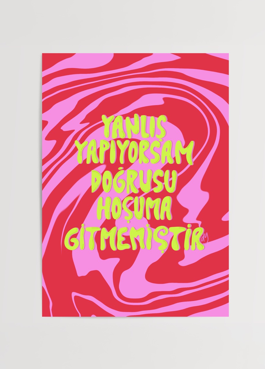 duygulariyerim’in “Yanlış Yapıyorsam Doğrusu Hoşuma Gitmemiştir” adlı canlı renkli tipografi posteri – kırmızı, pembe ve neon sarı tonlarda cesur tasarım