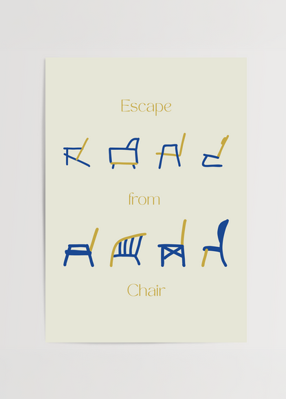 Krem zemin üzerinde farklı sandalye silüetleri ve "Escape From Chair" yazısını içeren minimalist Dilara Güney posteri.