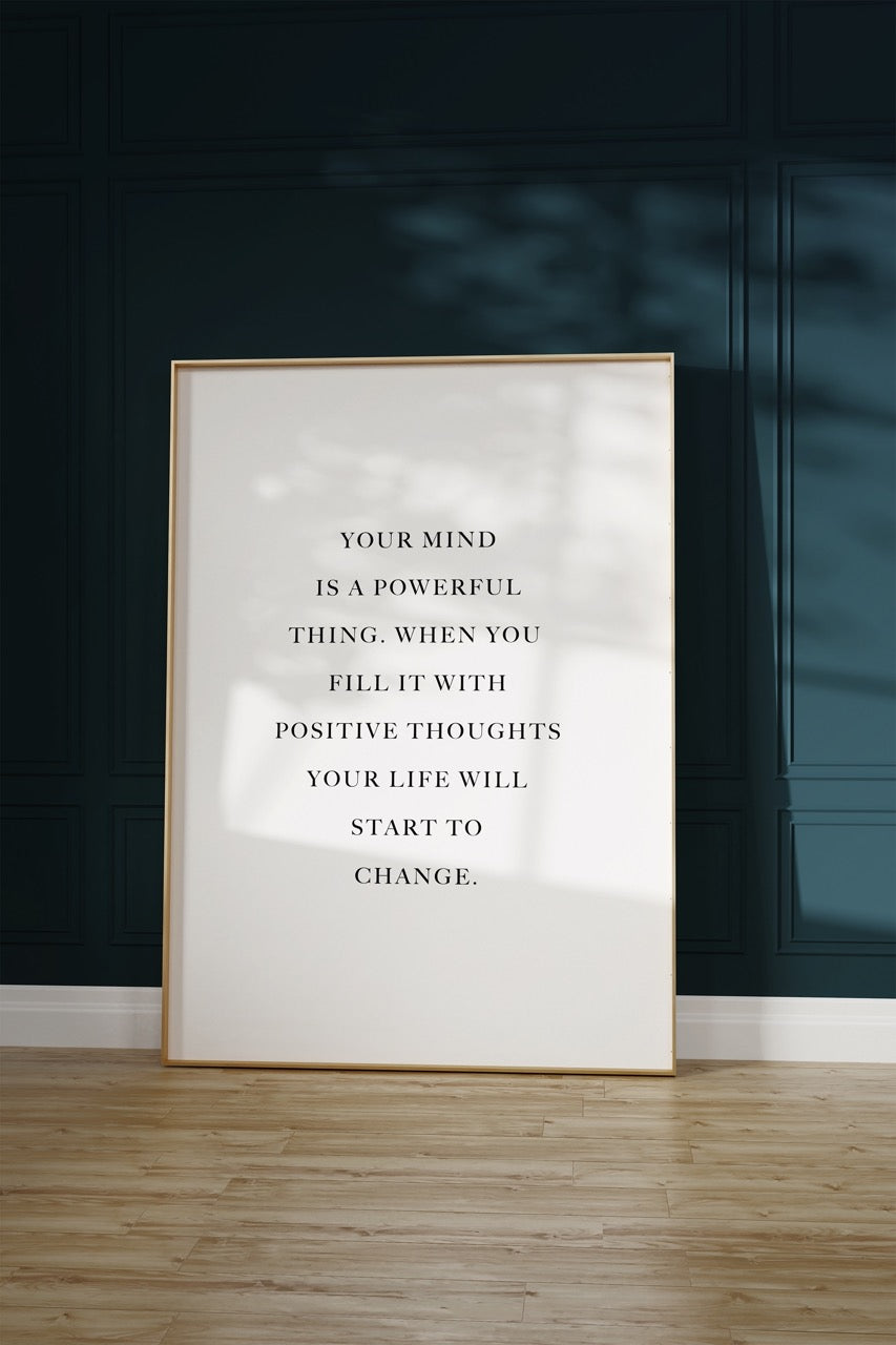 Your Mind Is A Powerful Thing Çerçevesiz Poster