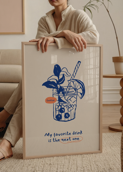 My favorite drink is the next one yazılı el çizimi kokteyl illüstrasyonlu mizahi poster