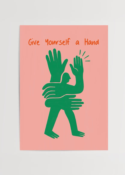 Thola Studio’nun Give Yourself a Hand posteri, pembe fon üzerine yeşil illüstrasyon ve tipografik mizahi mesajıyla modern dekoratif sanat baskısı.