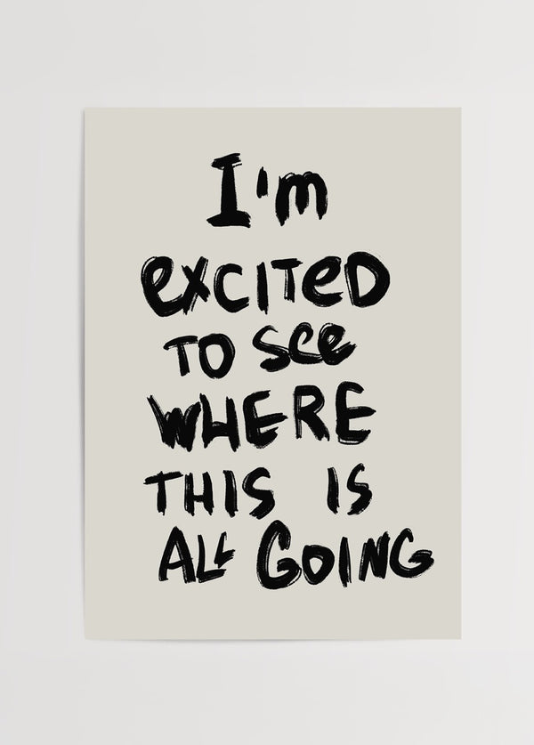 I'm excited to see where this is all going yazılı el yazısı tarzında umut veren poster