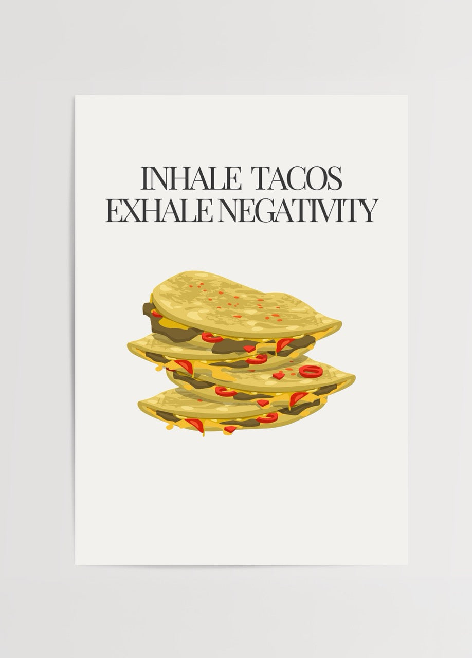 Taco illüstrasyonu ve mizahi slogan içeren Inhale Tacos Exhale Negativity mutfak ve yemek alanı posteri.