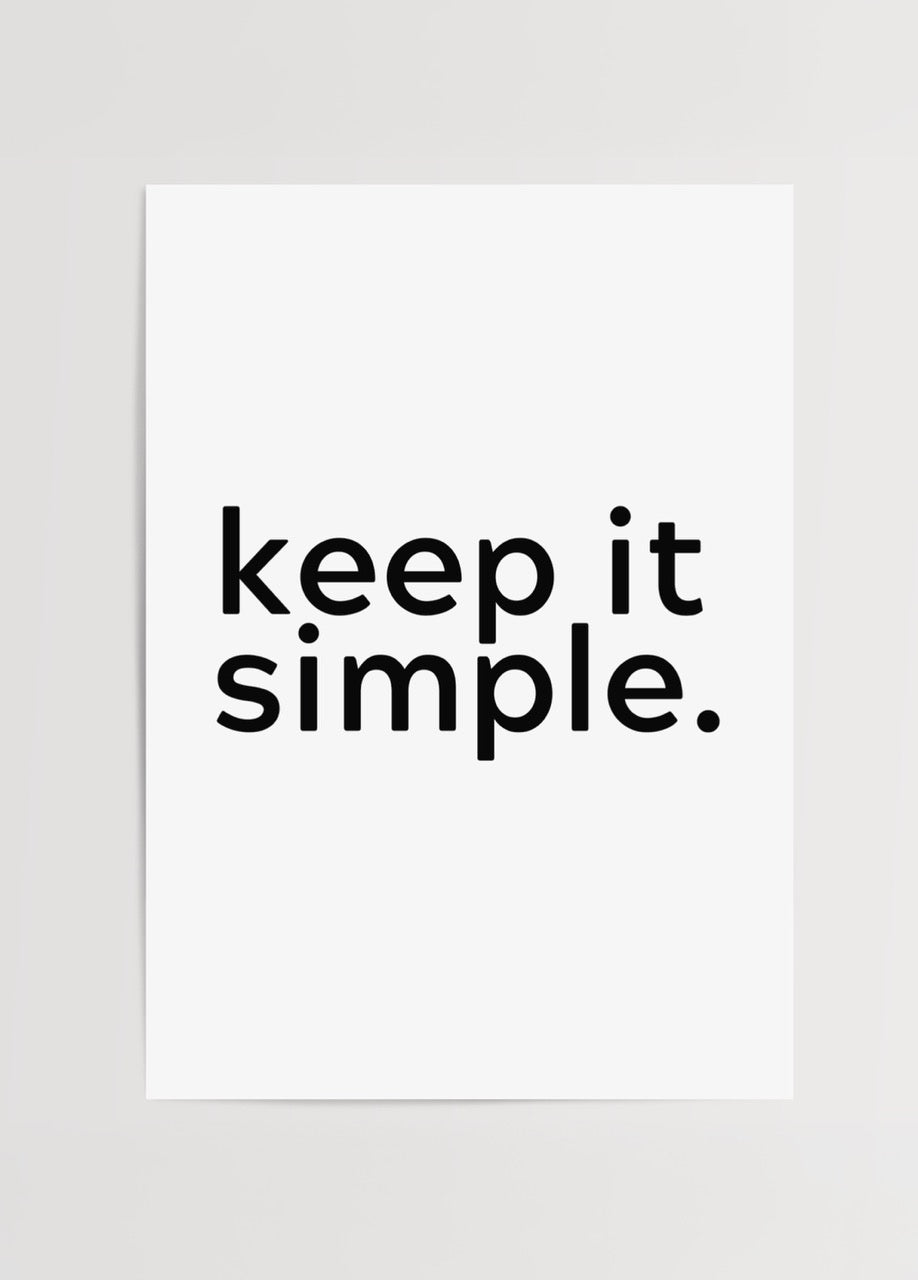 Keep It Simple Poster Baskı