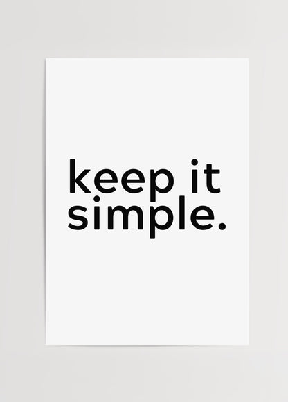 Keep It Simple Poster Baskı