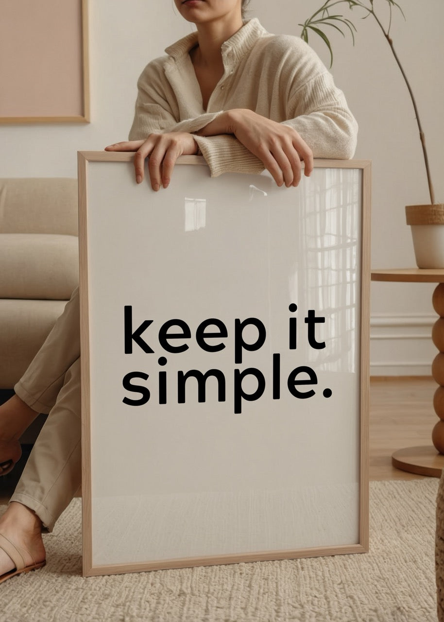 Keep It Simple Poster Baskı